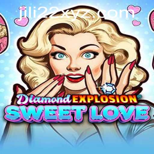 Exploring the Enchanting World of DiamondExplosionSweetLove and Unraveling JILI22