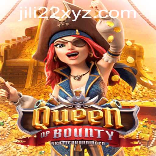 Discover the Thrilling World of QueenofBounty and the Exciting Role of JILI22